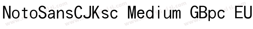 NotoSansCJKsc Medium GBpc EUC H字体转换